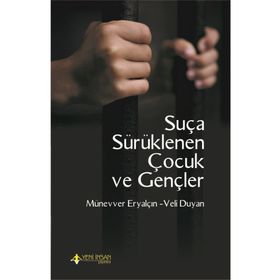 Suça Sürüklenen Çocuk ve Gençler / Veli Duyan