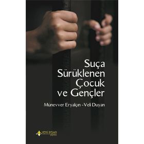 Suça Sürüklenen Çocuk ve Gençler / Veli Duyan