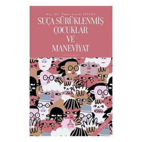 Suça Sürüklenmiş Çocuklar ve Maneviyat - Ömer Faruk Söylev
