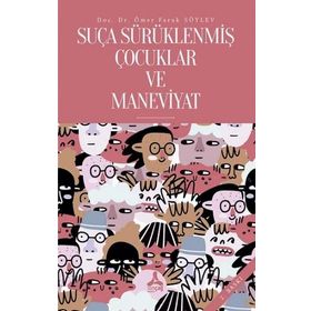 Suça Sürüklenmiş Çocuklar ve Maneviyat - Ömer Faruk Söylev