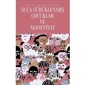 Suça Sürüklenmiş Çocuklar ve Maneviyat - Ömer Faruk Söylev