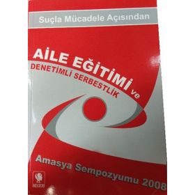 Suçla Mücadele Açısından Aile Eğitimi ve Denetimli Serbestlik - Kolektif