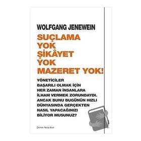 Suçlama Yok Şikayet Yok Mazeret Yok - Wolfgang Jenewein