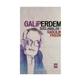 SUÇLAMALAR 1 SAĞCILIK, FAŞİZM - GALIP ERDEM