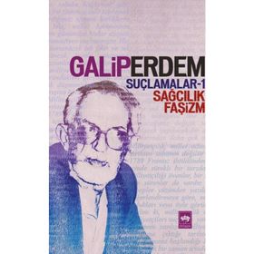 SUÇLAMALAR 1 SAĞCILIK, FAŞİZM - GALIP ERDEM