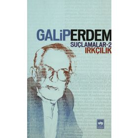 SUÇLAMALAR 2 IRKÇILIK - GALIP ERDEM