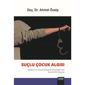 Suçlu Çocuk Algısı - Ahmet Özalp