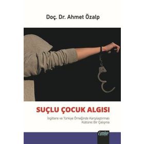 Suçlu Çocuk Algısı - Ahmet Özalp
