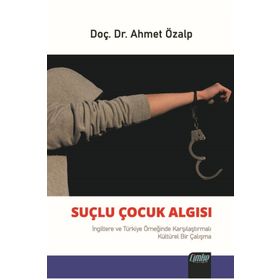 Suçlu Çocuk Algısı - Ahmet Özalp