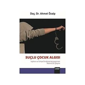Suçlu Çocuk Algısı - Ahmet Özalp