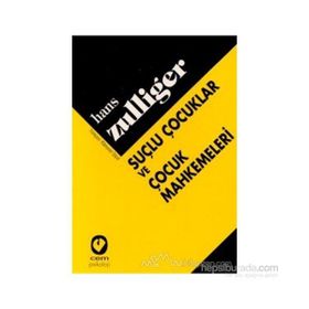 Suçlu Çocuklar ve Çocuk Mahkemeleri - Hans Zulliger
