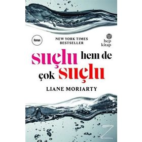 Suçlu, Hem de Çok Suçlu - Liane Moriarty