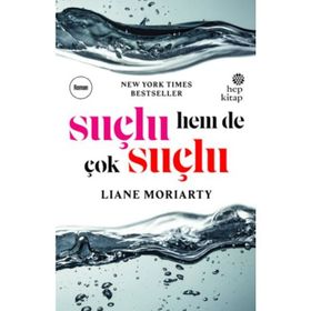 Suçlu, Hem de Çok Suçlu - Liane Moriarty