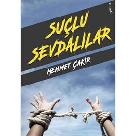 Suçlu Sevdalılar - Mehmet Çakır