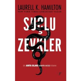 SUÇLU ZEVKLER - LAURELL K. HAMILTON