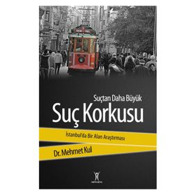 SUÇTAN DAHA BÜYÜK SUÇ KORKUSU - MEHMET KUL