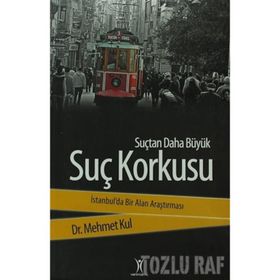 SUÇTAN DAHA BÜYÜK SUÇ KORKUSU - MEHMET KUL