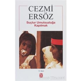 SUÇTUR UMUTSUZLUĞA KAPILMAK - CEZMI ERSÖZ