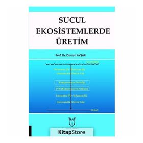 Sucul Ekosistemlerde Üretim - Dursun Avşar