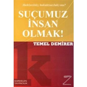 SUÇUMUZ İNSAN OLMAK - OKTAY AKBAL