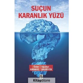 Suçun Karanlık Yüzü - Önder Karakuş Oğuzhan Başıbüyük