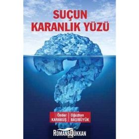 Suçun Karanlık Yüzü - Önder Karakuş Oğuzhan Başıbüyük