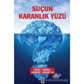 Suçun Karanlık Yüzü - Önder Karakuş Oğuzhan Başıbüyük