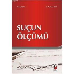 SUÇUN ÖLÇÜMÜ - AHMET POLAT;SERDAR KENAN GÜL