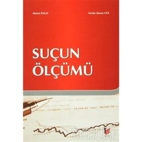SUÇUN ÖLÇÜMÜ - AHMET POLAT;SERDAR KENAN GÜL