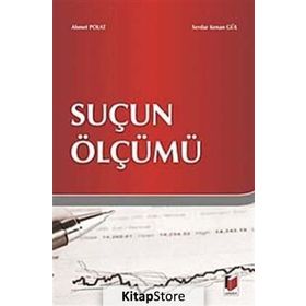SUÇUN ÖLÇÜMÜ - AHMET POLAT;SERDAR KENAN GÜL
