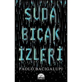 Suda Bıçak İzleri - Paolo Bacigalupi