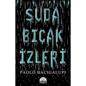 Suda Bıçak İzleri - Paolo Bacigalupi
