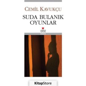 SUDA BULANIK OYUNLAR - CEMIL KAVUKÇU