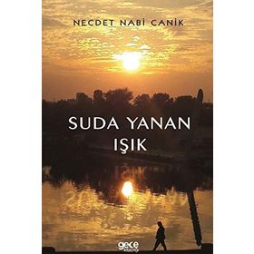Suda Yanan Işık - Necdet Nabi Canik