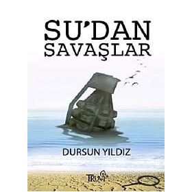 SU'DAN SAVAŞLAR - DURSUN YILDIZ
