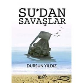 SU'DAN SAVAŞLAR - DURSUN YILDIZ