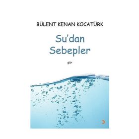 Su'dan Sebepler - Bülent Kenan Kocatürk