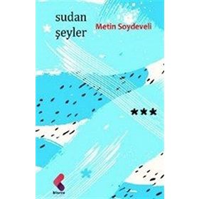 Sudan Şeyler - Metin Soydeveli