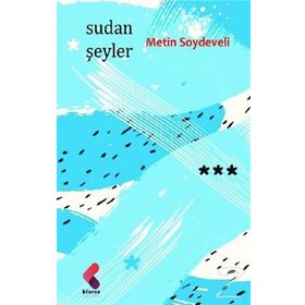 Sudan Şeyler - Metin Soydeveli