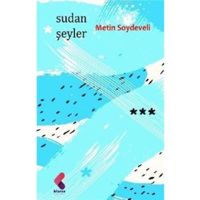 Sudan Şeyler - Metin Soydeveli