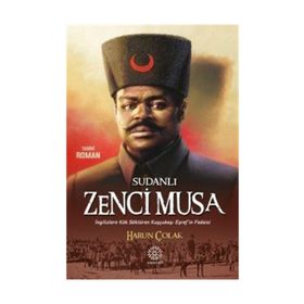 Sudanlı Zenci Musa - Harun Çolak