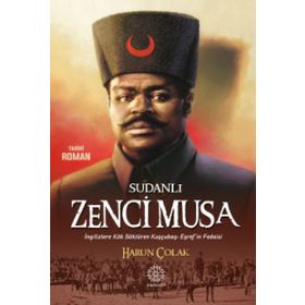 Sudanlı Zenci Musa - Harun Çolak