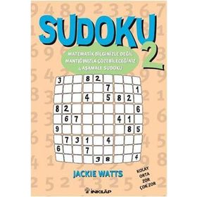 Sudoku 2 Matematik Bilginizle Değil, Mantığınızla Çözebileceğiniz 4 Aşamalı Sudoku - Jackie Watts