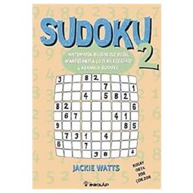 Sudoku 2 Matematik Bilginizle Değil, Mantığınızla Çözebileceğiniz 4 Aşamalı Sudoku - Jackie Watts