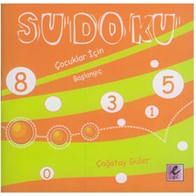SUDOKU ÇOCUKLAR İÇİN BAŞLANGIÇ - ÇAĞATAY GÜLER