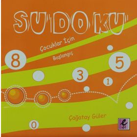 SUDOKU ÇOCUKLAR İÇİN BAŞLANGIÇ - ÇAĞATAY GÜLER