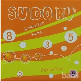 SUDOKU ÇOCUKLAR İÇİN BAŞLANGIÇ - ÇAĞATAY GÜLER