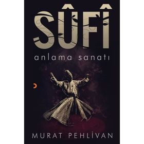 Sufi-Anlama Sanatı -Murat Pehlivan
