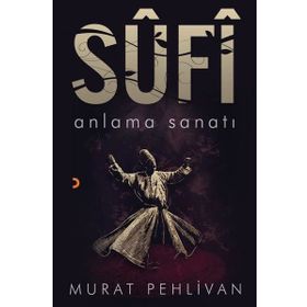 Sufi-Anlama Sanatı -Murat Pehlivan