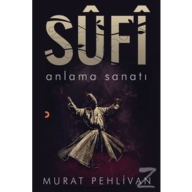 Sufi-Anlama Sanatı -Murat Pehlivan